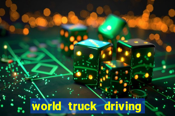 world truck driving simulator dinheiro infinito